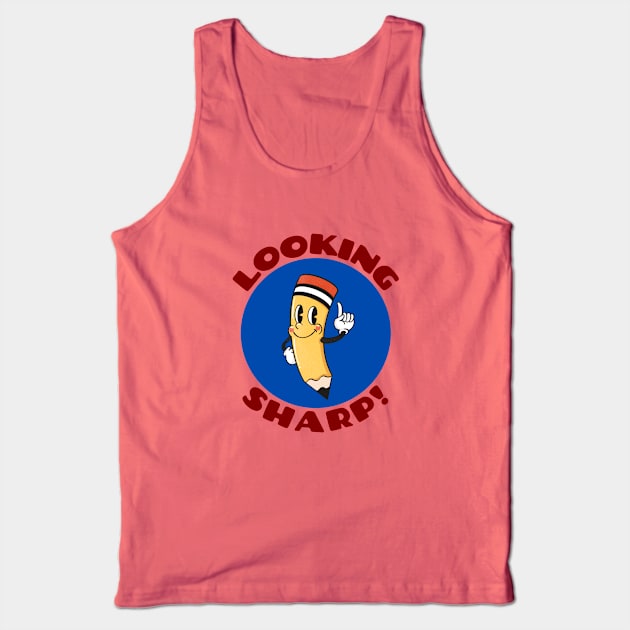 Looking Sharp | Cute Pencil Pun Tank Top by Allthingspunny